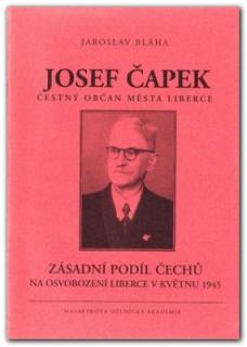 Josef Čapek. Čestný občan města Liberce (Jaroslav Bláha)