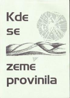 Kde se země provinila (Almanach Severočeského klubu spisovatelů v Ústí nad Labem)