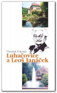 Luhačovice a Leoš Janáček (Vlastimil Vokurka)