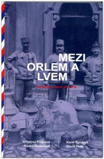 Mezi orlem a lvem. Domažlicko v letech 1914-1918 (K. Pinkrová)