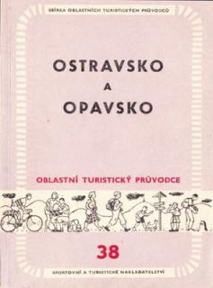 Ostravsko a Opavsko. Oblastní turistický průvodce č. 38 (Bedřich Bušek a kol.)