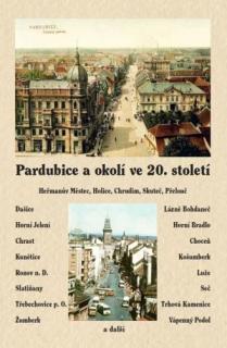 Pardubice a okolí ve 20. století (Historické pohlednice a fotografie na DVD)