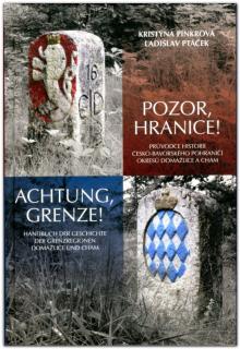 Pozor, hranice! : průvodce historií česko-bavorského pohraničí okresů Domažlice a Cham = Achtung, Grenze! : Handbuch der Geschichte der Grenzregionen Domažlice und Cham (Kristýna Pinkrová - Ladislav Ptáček)