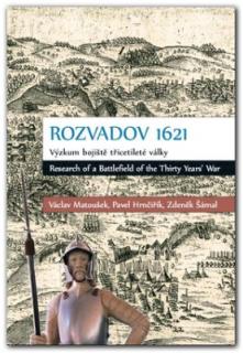 Rozvadov 1621: Výzkum bojiště třicetileté války (Pavel Hrnčiřík - Václav Matoušek - Zdeněk Šámal )