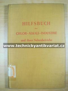 Hilfsbuch der Chlor Alkali Industrie und ihrer Nebenbetriebe