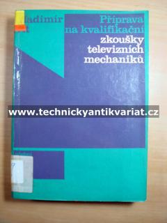 Příprava na kvalifikační zkoušky televizních mechaniků