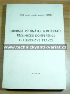 Sborník přednášek a referátů technické konference o elektrické trakci