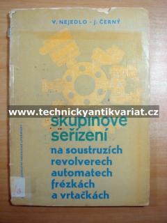 Skupinové seřízení na soustruzích, revolverech, automatech, frézkách a vrtačkách