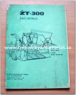 ŽT - 300 - žací ústrojí (technikcý popis, návod k obsluze a údržbě, seznam dílů)