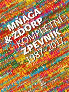 Mňága &amp; žďorp: Kompletní zpěvník 1987 - 2017