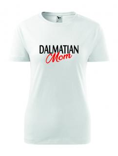 Dámské Tričko s potiskem Dalmatian Mom