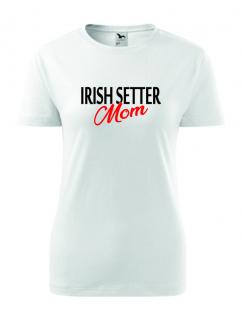 Dámské Tričko s potiskem Irish Setter Mom