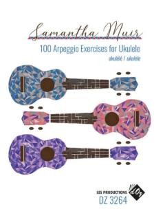 100 Arpeggio Exercises for Ukulele (Samantha Muir)