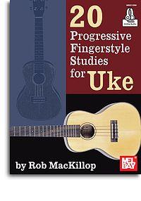 20 Progressive Fingerstyle Studies for Uke (By Rob Mackillop)
