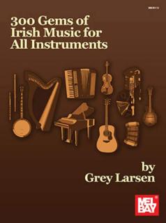 300 Gems of Irish Music for All Instruments (Ny Grey Larsen)