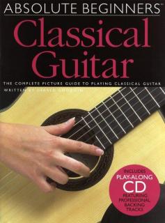 Absolute Beginners Classical Guitar (Complete guide to playing the classical guitar)
