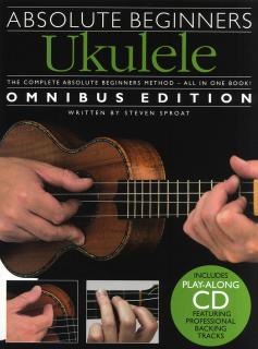 Absolute Beginners Ukulele - Omnibus edition (Kompletní vyuka v obrazech s CD (AJ))