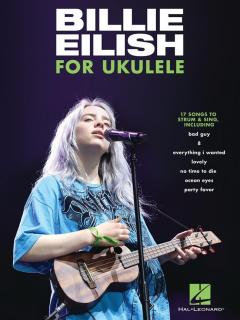 Billie Eilish for Ukulele (17 songs to strum  sing)