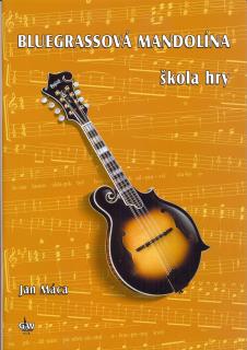 Bluegrassová mandolína (Škola hry na mandolína + CD - Jan Máca)