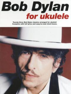 Bob Dylan for Ukulele (Bob Dylan na Ukulele - Akordy a text)