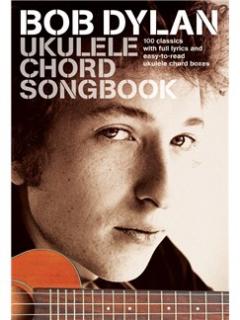 Bob Dylan Ukulele Chord Songbook (100 Klasiků - akordy - texty)