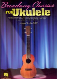 Broadway Classics for Ukulele - Jim Beloff (30 klasickích melodii z divadla)
