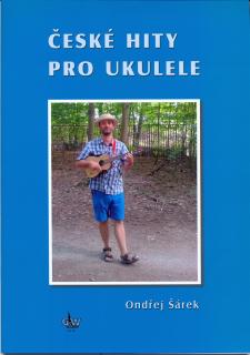 České hity pro ukulele (Ondřej Šárek - Noty, tab a texty + CD)