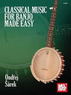 Classical Music for Banjo Made Easy (20 Klasickích aranží)