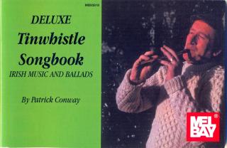 Delux Tinwhistle Songbook - Irish music and ballards (By Patrick Conway)