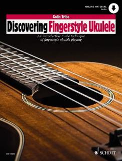 Discovering Fingerstyle Ukulele - Colin Tribe (An introduction to the technique of fingerstyle ukulele playing)