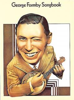 George Formby Songbook (George´s somgs for piano, banjo etc.)