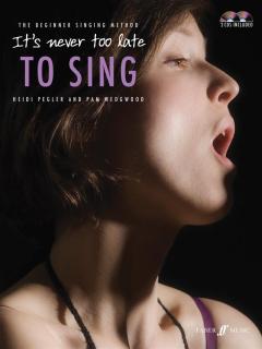 It´s Never too Late to Sing (The Beginner Singing method)