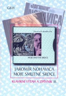 Jaromír Nohavica - Moje smutné srdce (Klavírní výtah a zpěvník III.)