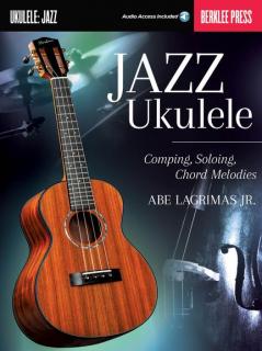 Jazz Ukulele - Abe Lagrimas Jr. (Comping, Solo a Chord melodies)