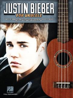 Justin Bieber for Ukulele (14 největší hity -  akordy a texty)