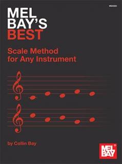 Mel Bay´s Best Scale Method for any Instrument (By Collin Bay)