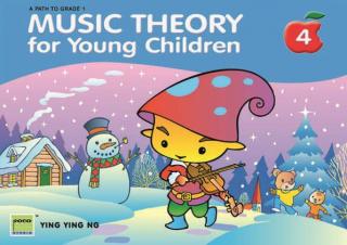 Music Theory for Young Children 4 (Ying Ying Ng AJ)
