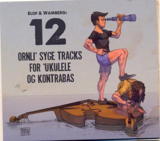 Ornli Syge Tracks for Ukulele Og Contrabas (Elof  Wamberg CD)
