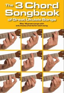 The 3 Chord Songbook of Great Ukulele Songs (Pisnícky s 3 akordy)