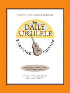 The Daily Ukulele Baritone Edition - 365 Songs for Better Living (365 pisníček od Jima Beloffa (AJ))