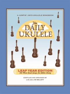 The Daily Ukulele - Leap Year - 366 Songs For Better Living (AJ) (366 pisníček od Jima Beloffa (AJ))