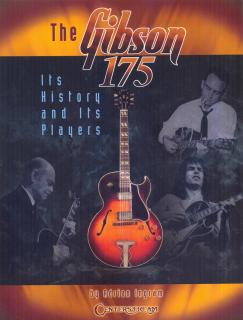 The Gibson 175 - Its History and its Players (History of the classic electric guitar)