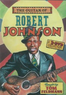 The Guitar of Robert Johnson (3 x DVD - Učitel Tom Feldmann)