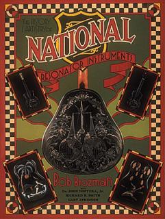 The History And Artistry of National Resonator (By Bob Brozman)