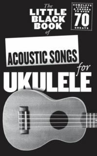 The Little Black Book of Acoustic Songs for Ukulele (Sbírka fantastických pisníček ne ukulele)