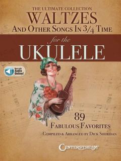 The Ultimate Collection - Waltzes and Other Songs in 3/4 Time (For the Ukulele by Dick Sheridan)