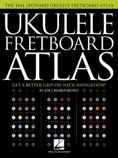 Ukulele Fretboard Atlas (Škola hry na ukulele: Hmatníkový atlas – Akordy, stupnice.)