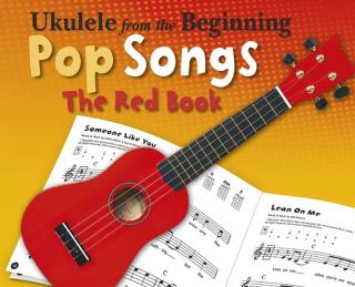 Ukulele from the Beginning - Pop Songs - The Red Book (Akordy, text a noty)