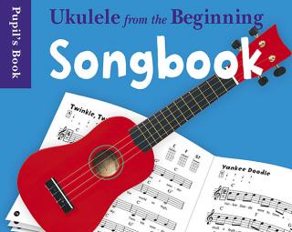 Ukulele from the beginning Songbook - Pupil´s book (Velký zpěvník: Akordy a texty AJ)