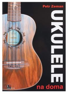 Ukulele na Doma - Petr Zeman (Základní učebnice na ukulele)
